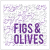 Figs & Olives