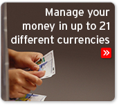 Manage your money in up to 21 different currencies