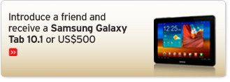 Introduce a friend and receive a Samsung Galaxy Tab 10.1 or US$500