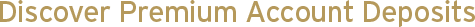 Discover Premium Account Deposits