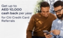 Get up to AED 10,000 cash back per year for Citi Credit Card Referrals