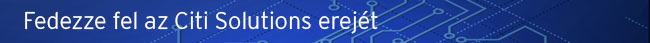 Fedezze fel az Citi Solutions erej&eacute;t