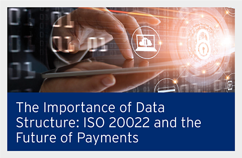 The Importance of Data Structure: ISO 20022 and the Future of Payments
